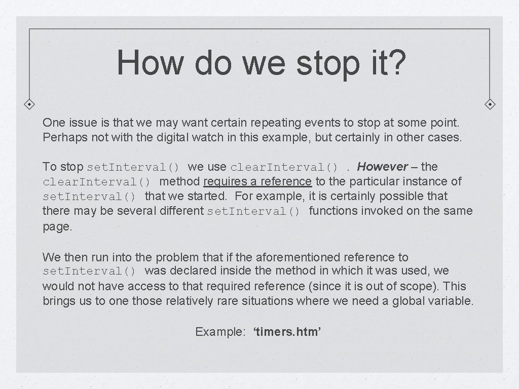 How do we stop it? One issue is that we may want certain repeating