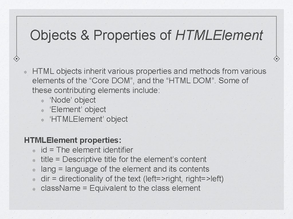 Objects & Properties of HTMLElement HTML objects inherit various properties and methods from various