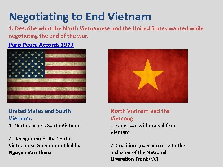 Negotiating to End Vietnam 1. Describe what the North Vietnamese and the United States