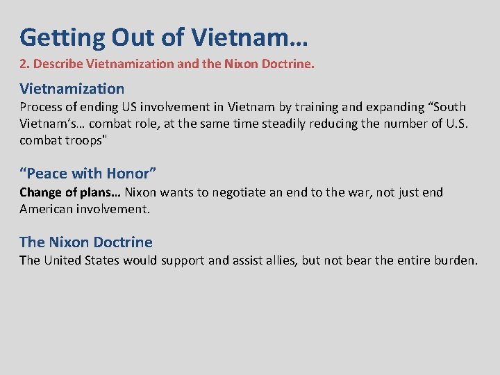 Getting Out of Vietnam… 2. Describe Vietnamization and the Nixon Doctrine. Vietnamization Process of