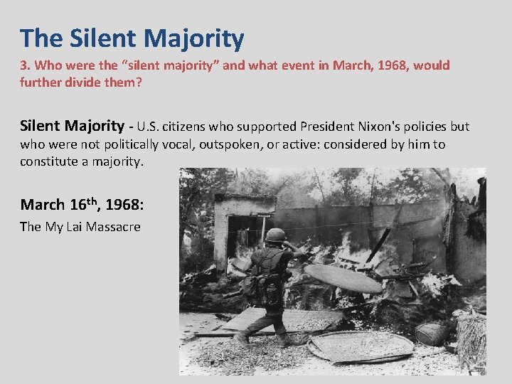 The Silent Majority 3. Who were the “silent majority” and what event in March,
