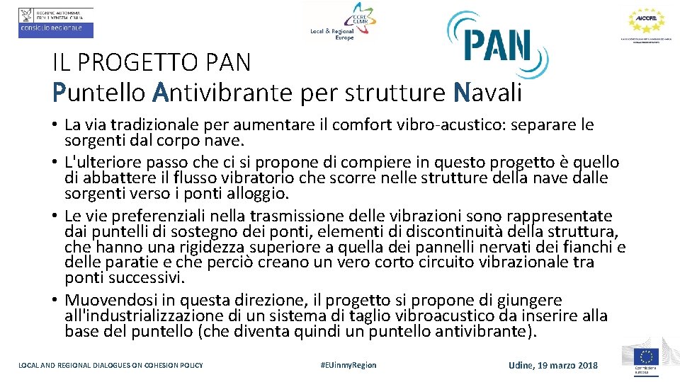 IL PROGETTO PAN Puntello Antivibrante per strutture Navali • La via tradizionale per aumentare