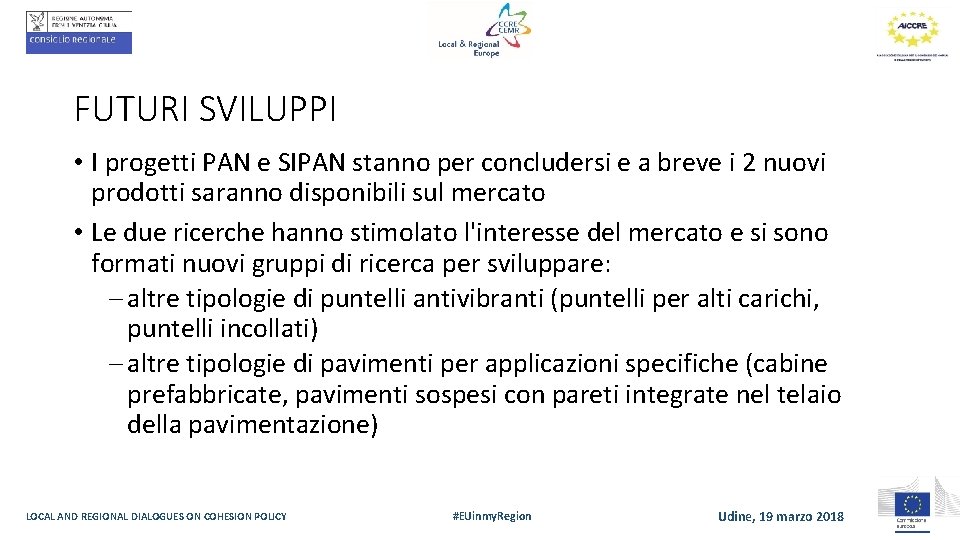 FUTURI SVILUPPI • I progetti PAN e SIPAN stanno per concludersi e a breve