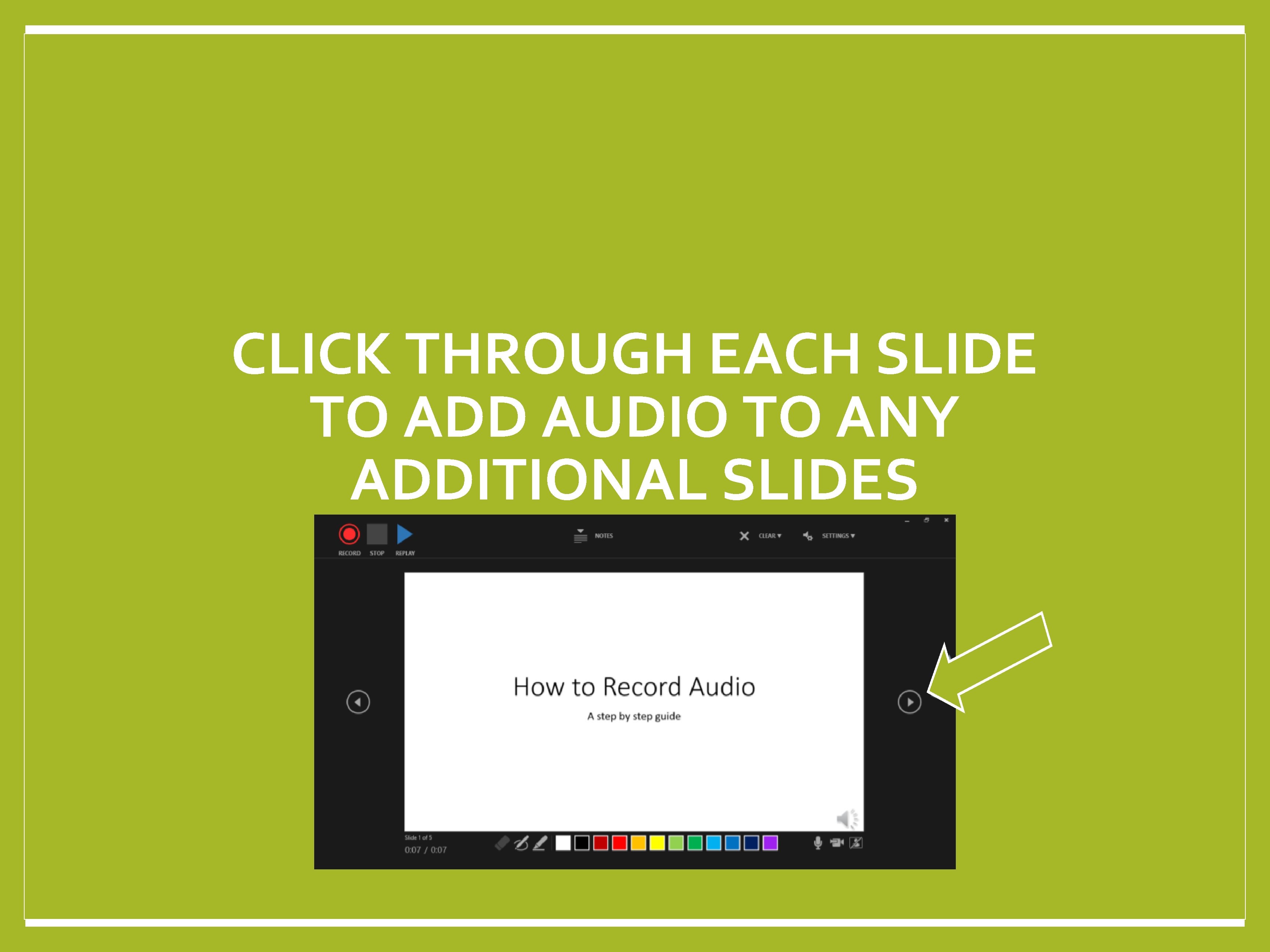 CLICK THROUGH EACH SLIDE TO ADD AUDIO TO ANY ADDITIONAL SLIDES 