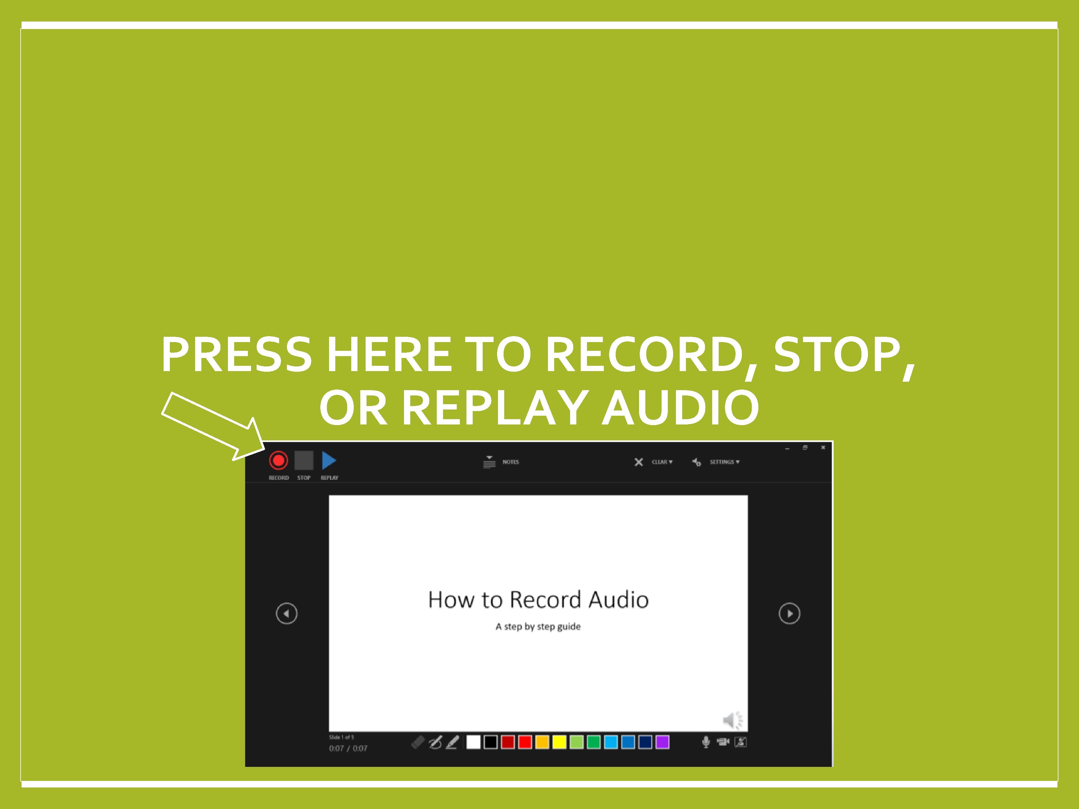 PRESS HERE TO RECORD, STOP, OR REPLAY AUDIO 