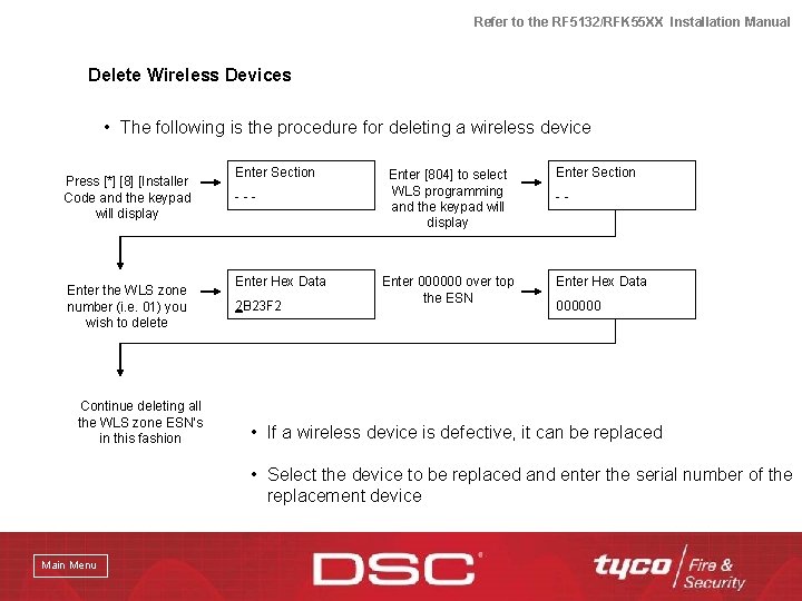 Refer to the RF 5132/RFK 55 XX Installation Manual Delete Wireless Devices • The