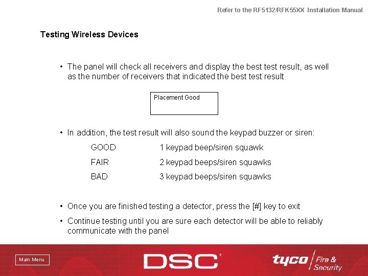 Refer to the RF 5132/RFK 55 XX Installation Manual Testing Wireless Devices • The