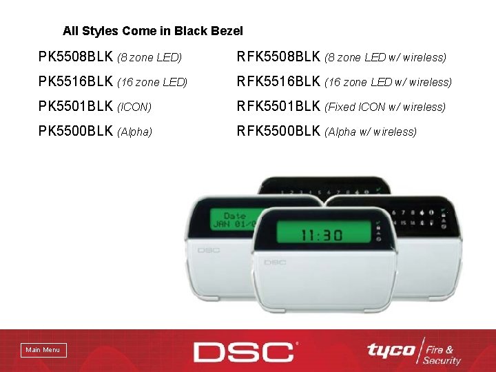 All Styles Come in Black Bezel PK 5508 BLK (8 zone LED) RFK 5508