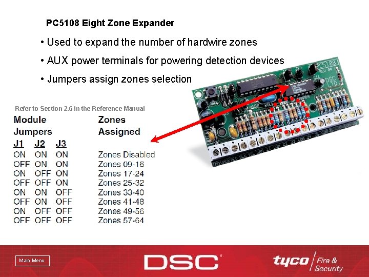PC 5108 Eight Zone Expander • Used to expand the number of hardwire zones
