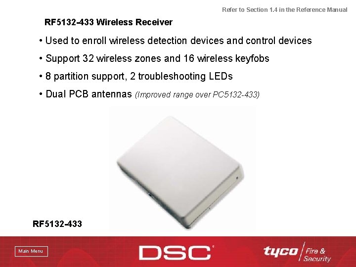 Refer to Section 1. 4 in the Reference Manual RF 5132 -433 Wireless Receiver