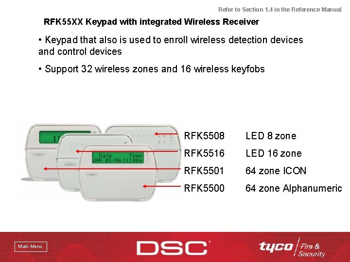 Refer to Section 1. 4 in the Reference Manual RFK 55 XX Keypad with