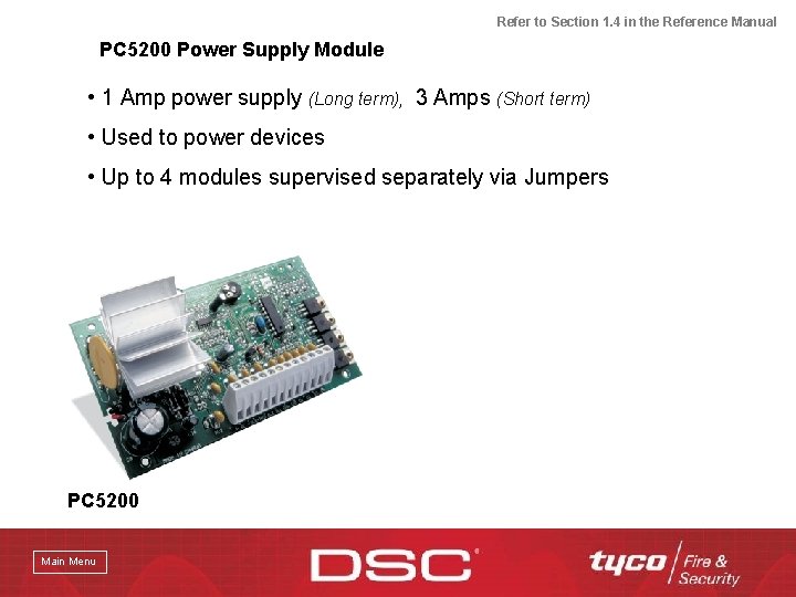 Refer to Section 1. 4 in the Reference Manual PC 5200 Power Supply Module