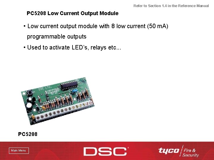 Refer to Section 1. 4 in the Reference Manual PC 5208 Low Current Output