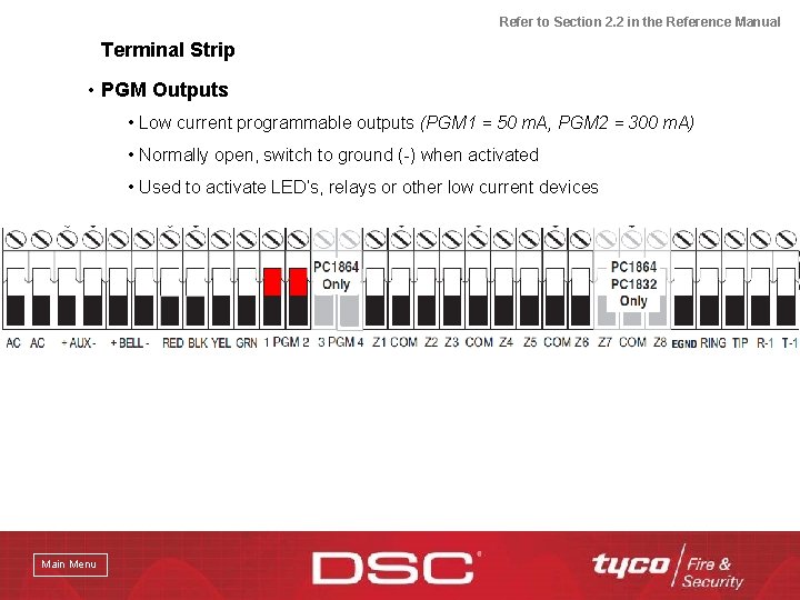 Refer to Section 2. 2 in the Reference Manual Terminal Strip • PGM Outputs
