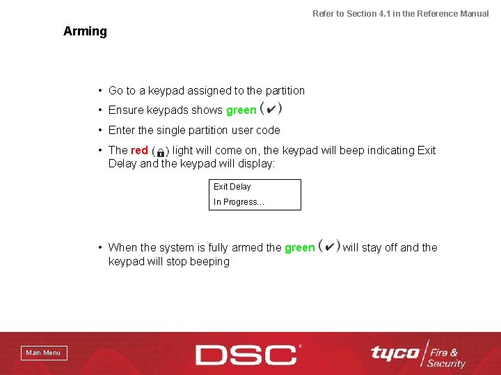 Refer to Section 4. 1 in the Reference Manual Arming • Go to a