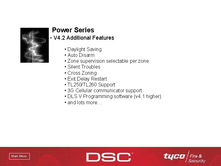 Power Series • V 4. 2 Additional Features • Daylight Saving • Auto Disarm