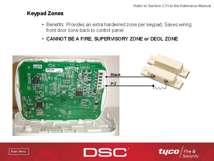 Refer to Section 2. 11 in the Reference Manual Keypad Zones • Benefits: Provides