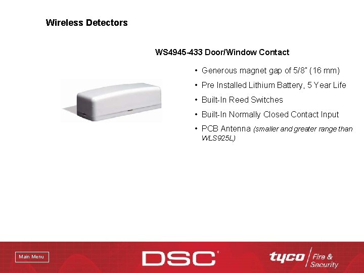 Wireless Detectors WS 4945 -433 Door/Window Contact • Generous magnet gap of 5/8” (16