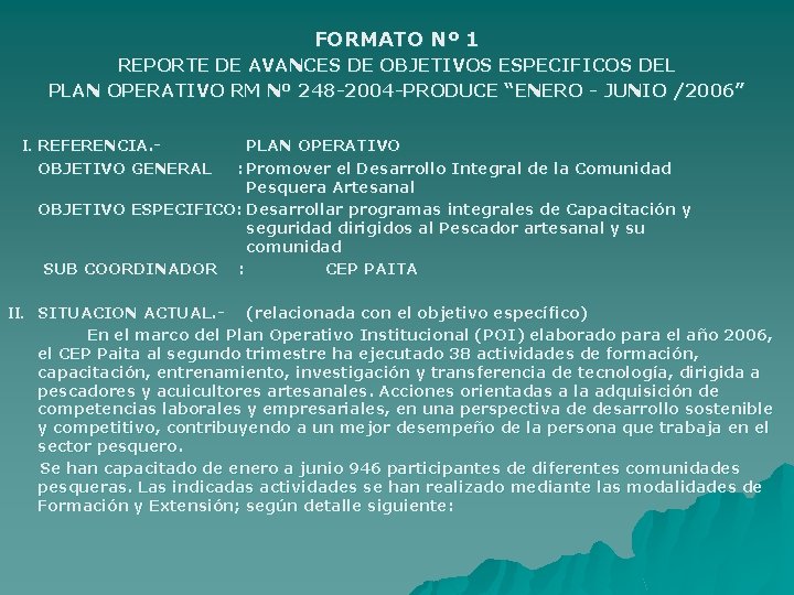 FORMATO Nº 1 REPORTE DE AVANCES DE OBJETIVOS ESPECIFICOS DEL PLAN OPERATIVO RM Nº