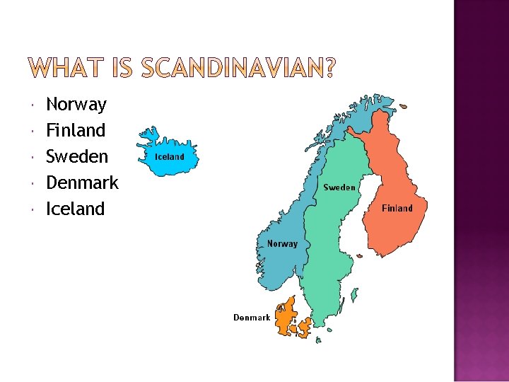  Norway Finland Sweden Denmark Iceland 