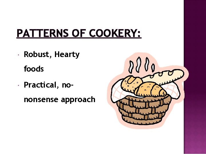PATTERNS OF COOKERY: Robust, Hearty foods Practical, nononsense approach 