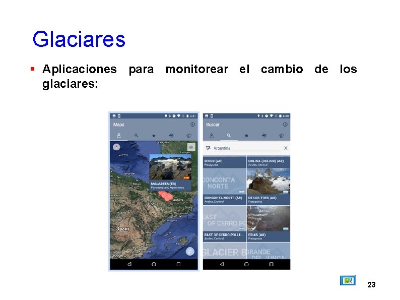 Glaciares Aplicaciones para monitorear el cambio de los glaciares: 23 