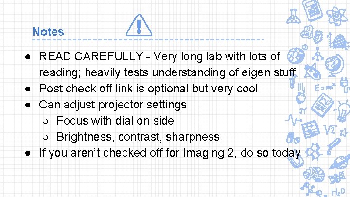 Notes ● READ CAREFULLY - Very long lab with lots of reading; heavily tests