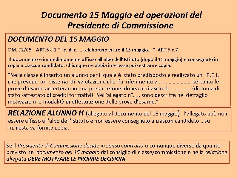 Documento 15 Maggio ed operazioni del Presidente di Commissione DOCUMENTO DEL 15 MAGGIO OM. Documento 15 Maggio ed operazioni del Presidente di Commissione DOCUMENTO DEL 15 MAGGIO OM.