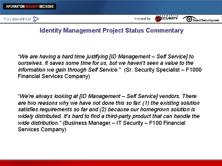 Identity Management Project Status Commentary “We are having a hard time justifying [ID Management