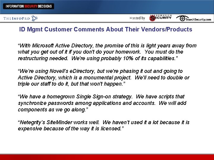 ID Mgmt Customer Comments About Their Vendors/Products “With Microsoft Active Directory, the promise of