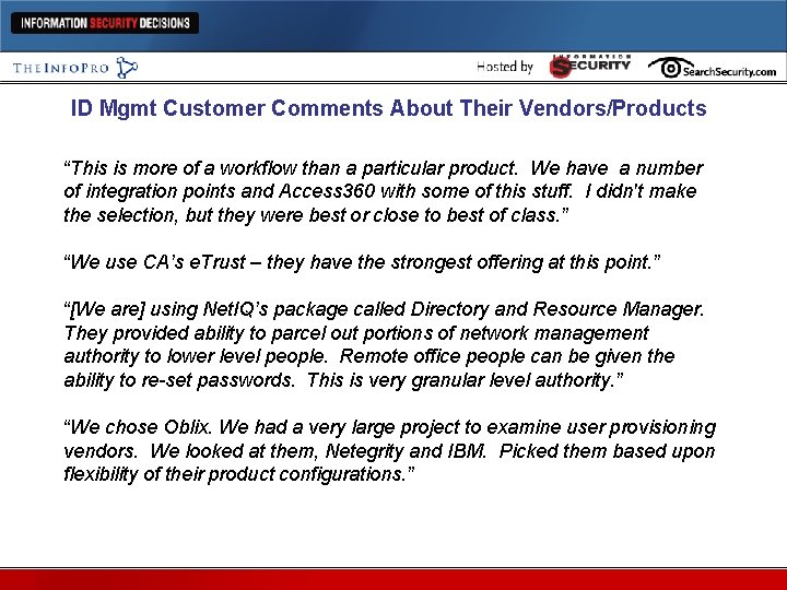 ID Mgmt Customer Comments About Their Vendors/Products “This is more of a workflow than