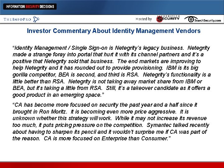 Investor Commentary About Identity Management Vendors “Identity Management / Single Sign-on is Netegrity’s legacy