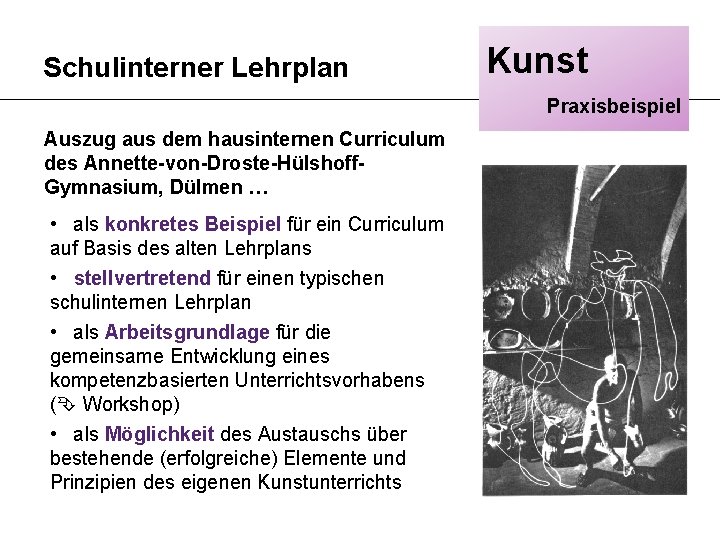 Schulinterner Lehrplan Kunst Praxisbeispiel Auszug aus dem hausinternen Curriculum des Annette-von-Droste-Hülshoff. Gymnasium, Dülmen …