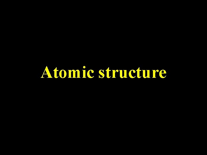 Atomic structure 