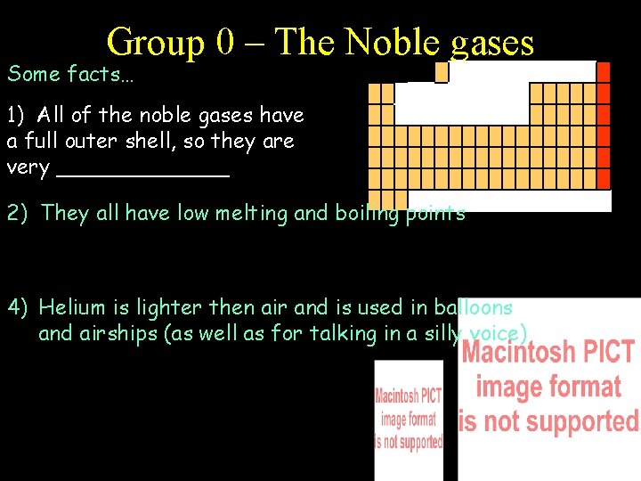 Group 0 – The Noble gases Some facts… 1) All of the noble gases