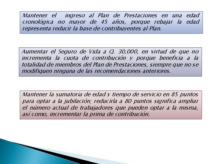 Mantener el ingreso al Plan de Prestaciones en una edad cronológica no mayor de