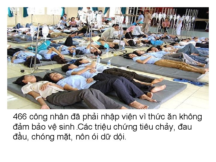 466 công nhân đã phải nhập viện vì thức ăn không đảm bảo vệ