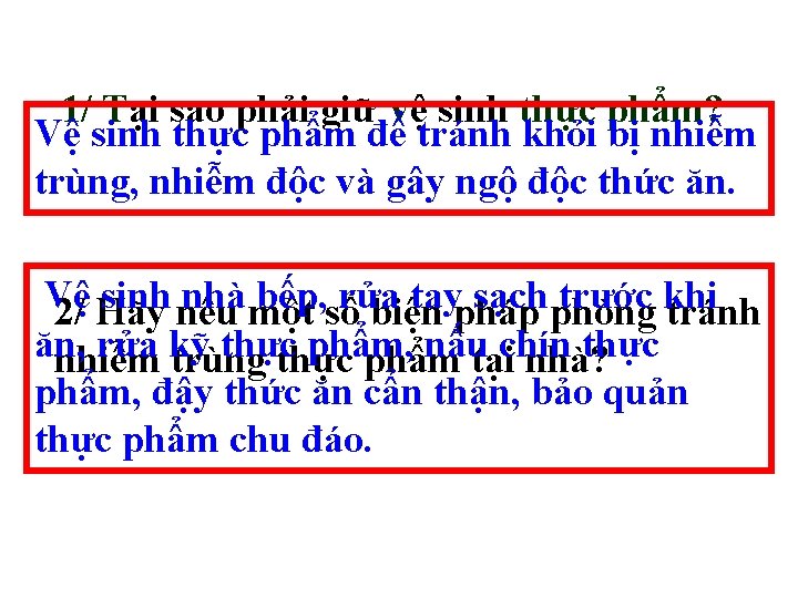 1/ Tại sao phải giữ vệ sinh thực phẩm? Vệ sinh thực phẩm để