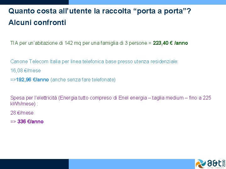 Quanto costa all’utente la raccolta “porta a porta”? Alcuni confronti TIA per un’abitazione di