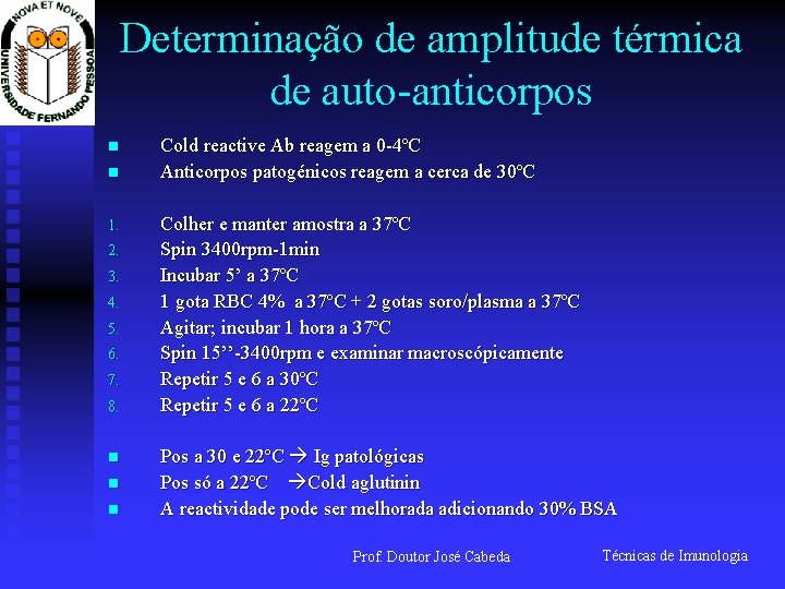 Determinação de amplitude térmica de auto-anticorpos n n 1. 2. 3. 4. 5. 6.