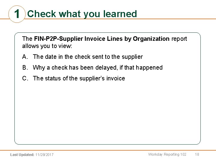 1 Check what you learned The FIN-P 2 P-Supplier Invoice Lines by Organization report