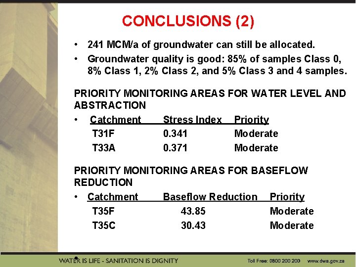 CONCLUSIONS (2) • 241 MCM/a of groundwater can still be allocated. • Groundwater quality