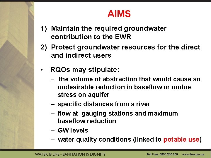 AIMS 1) Maintain the required groundwater contribution to the EWR 2) Protect groundwater resources