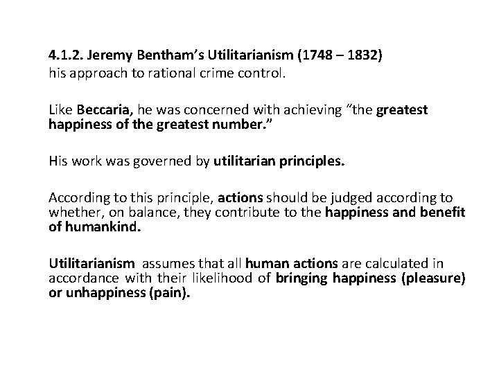 4. 1. 2. Jeremy Bentham’s Utilitarianism (1748 – 1832) his approach to rational crime