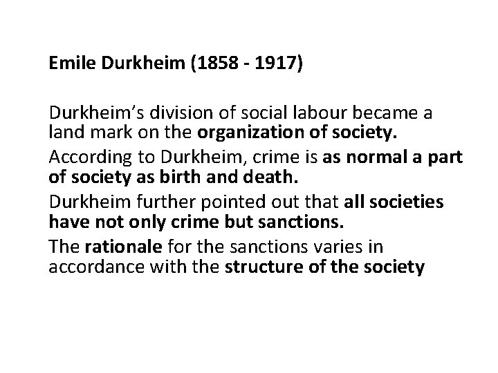 Emile Durkheim (1858 - 1917) Durkheim’s division of social labour became a land mark