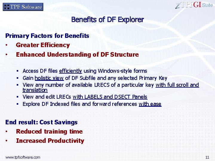 Suite Primary Factors for Benefits • Greater Efficiency • Enhanced Understanding of DF Structure