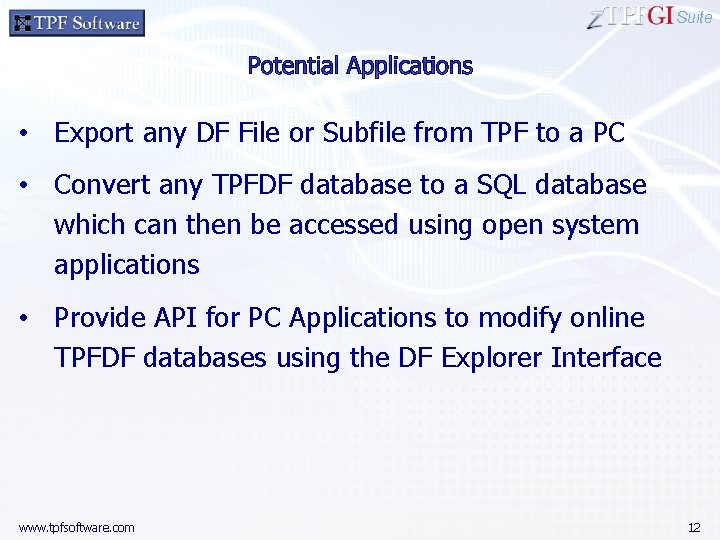 Suite • Export any DF File or Subfile from TPF to a PC •