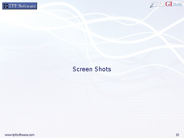 Suite Screen Shots www. tpfsoftware. com 15 