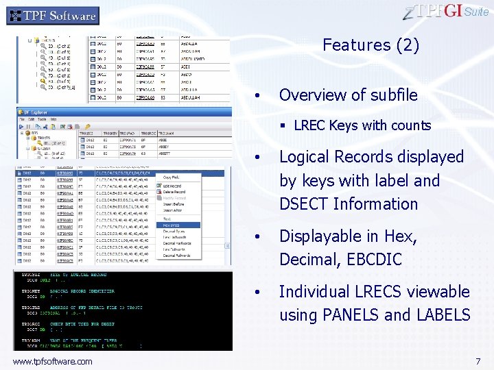 Suite Features (2) • Overview of subfile § LREC Keys with counts www. tpfsoftware.