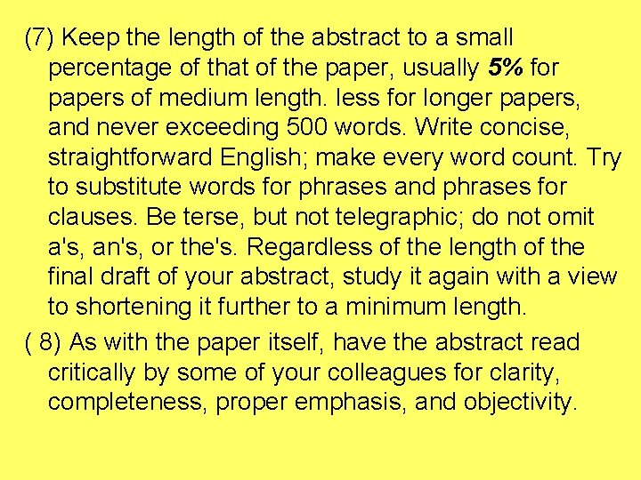 (7) Keep the length of the abstract to a small percentage of that of